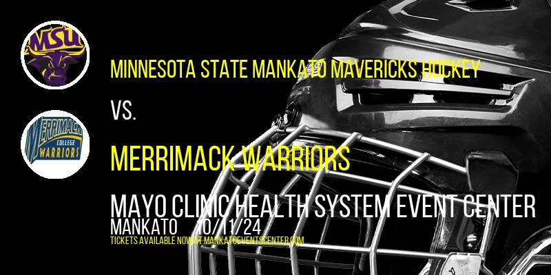 Minnesota State Mankato Mavericks Hockey vs. Merrimack Warriors at Mayo Clinic Health System Event Center